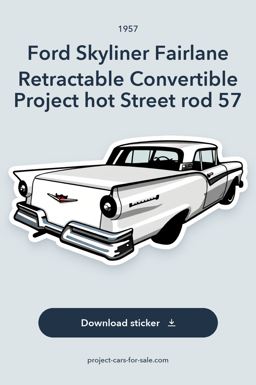 1957 Ford Skyliner Fairlane Retractable Convertible Project hot Street rod 57 sticker preview